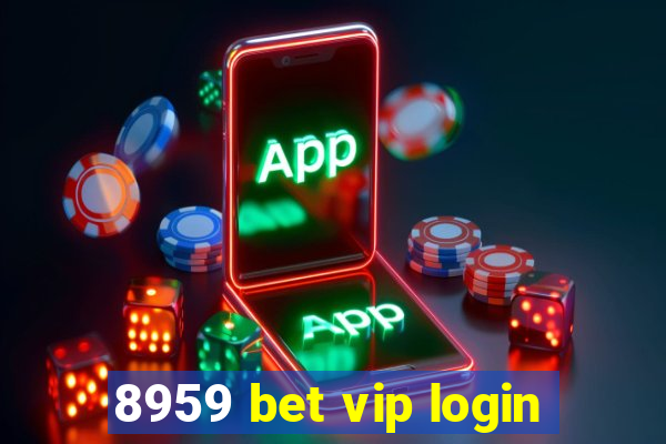 8959 bet vip login